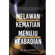 Melawan Kematian Menuju Keabadian