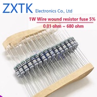 50PCS 1W Wire wound resistor fuse 5% 0.01R - 680R 1R 1.5R 2R 3.3R 5.1R 10R 20R 100R 200R 300R ohm re