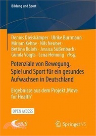 Potenziale Von Bewegung, Spiel Und Sport Für Ein Gesundes Aufwachsen in Deutschland: Ergebnisse Aus 