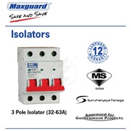 MAXGUARD 32A /63A 3Pole Isolator Switch