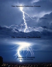 The American Thunderbolt Terrence L. Prosinski