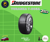 BRIDGESTONE TURANZA T005A (ราคาต่อ 1 เส้น) 195/65R15 205/55R16 215/55R17 235/45R18 ยางใหม่ปี 2023🔥 แถมจุ๊บฟรี!!!