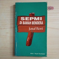 SEPMI BOOK UNDER THE FLAG BY JUSUF RONI