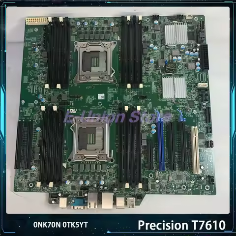 For DELL Precision T7610 Workstation Motherboard NK70N 0NK70N CN-0NK70N TK5YT 0TK5YT X79 LGA2011 DDR