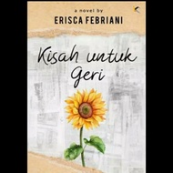 Kisah Untuk Geri - Novel Erisca Febriani