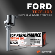 คอยล์จุดระเบิด FORD ESCAPE 3.0 V6 DURATEC / MAZDA TRIBUTE 3.0 AJ - TPCF-103 - TOP PERFORMANCE JAPAN