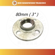 80mm ( 3" ) Galvanized Iron ( GI ) Round Flange (T/E) HOLE : 4 GIFLG080