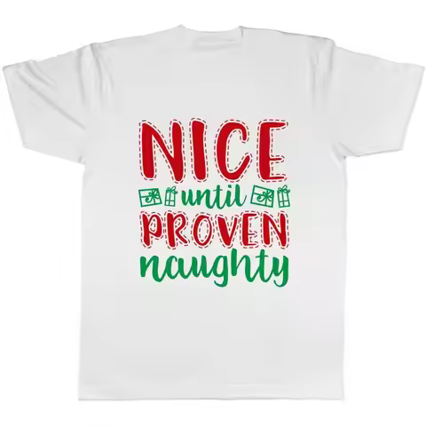 Nice Until Proven Naughty Funny Christmas Mens T-Shirt
