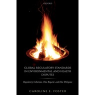 Global Regulatory Standards in Environmental and Health Disputes - Regulatory Coherence, Due Regard,