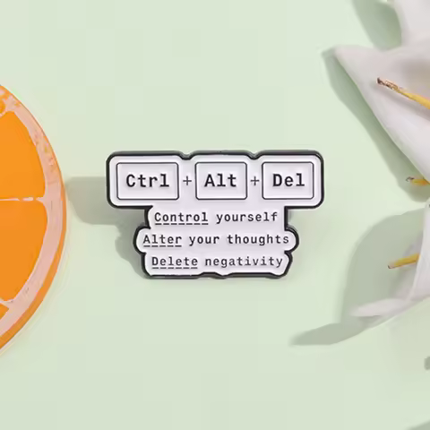 Funny Keyboard Ctrl+Alt+Del Control Yourself Enamel Pin Alter Your Thoughts Delete Negativity Metal 