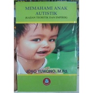 Understanding Autism Children: Aoretical and Empiric Studies - Joko Yuwono