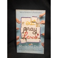 EAT PRAY LOVE MADE ME DO IT