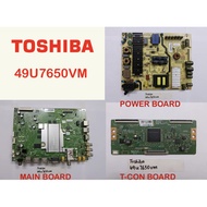 TOSHIBA UHD SMART TV LED 49U7650VM 49U7650 Power Board Main Board 5800-A6M20B-0P50 T-Con Board 6870C