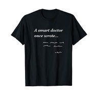 Men's cotton T-shirt Funny Doctor Gifts Smart Doctor Once Wrote Medical Humor T-Shirt Fast Shipping 