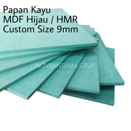 HIJAU Green MDF Board Custom 9mm HMR/ Price cm2/, Custom HMR MDF Board