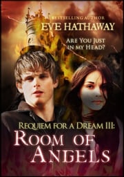 Room Of Angels: Requiem For A Dream 3 Eve Hathaway