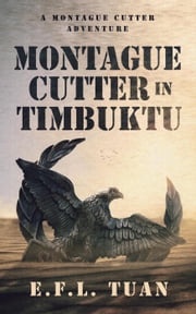 Montague Cutter in Timbuktu E.F.L. Tuan