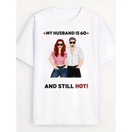 KATUN Men's & Women's T-shirts - 60th Birthday Gifts, My Dreams, My Ideas, Still Handsome, Beautiful