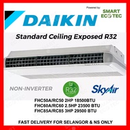 Daikin Ceiling Exposed R32 Non Inverter - FHC-A Series 2HP FHC50/ 2.5HP FHC60/ 3HP FHC85