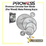 Prowess Circular Saw Blade (For Wood) Mata Potong Kayu