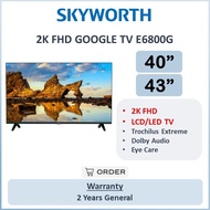 SKYWORTH Smart TV  40" / 43" FHD Google LED TV 40E6800G / 43E6800G | Dolby Audio | Google Assistant