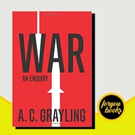 War: An Enquiry A. C. Grayling