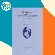 The Papers of George Washington v.6; 13 August-20 October, 1776;13 Augus by Frank E. Grizzard Jr (UK
