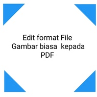 Servis edit form file dari gambar biasa ke gambar pdf