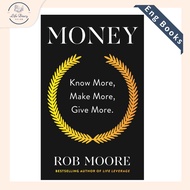 Money: Know More Make More Give More by Rob Moore ebook PDF EPUB Malaysia Top Popular 2024 2025 Vira