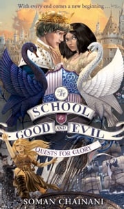 Quests for Glory (The School for Good and Evil, Book 4) Soman Chainani