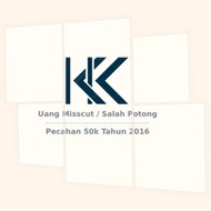 Uang Misscut / Salah Potong 50k Tahun 2016