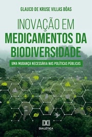 Inovação em medicamentos da biodiversidade Glauco de Kruse Villas Bôas