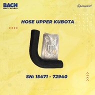 Hose UPPER KUBOTA SERIAL NUMBER: 15471-72940