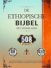 Ethiopische Bijbel In Het Nederlands (508 Boeken): De Complete Orthodoxe Canon Van 88 Boeken Met Een