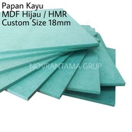 HIJAU Green MDF Board / HMR 18mm Custom Price /cm2, Custom HMR MDF Board
