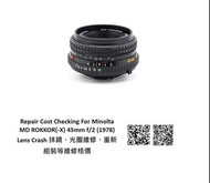 Repair Cost Checking For Minolta MD ROKKOR(-X) 45mm f/2 (1978) Lens Cleaning, Aperture Repairment An