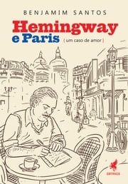 Hemingway e Paris Benjamim Santos