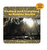 Coding and Scripting in Roblox Studio Josh Gregory