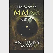 Halfway to MMXX: The Year 2020: It Begins