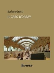 Il caso d'orsay Stefano Grossi