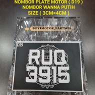 NOMBOR PLATE MOTOR  ( D19 ) NOMBOR PUTIH NOMBOR SIZE (3CM×4CM ) SEKALI PAPAN KILAT , PAPAN BESI , PA
