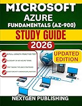 MICROSOFT AZURE FUNDAMENTALS (AZ-900) STUDY GUIDE: Mastering Core Cloud Principles and Essential Tec