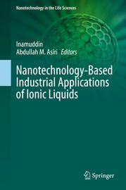 Nanotechnology-Based Industrial Applications of Ionic Liquids Inamuddin