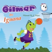 Gilmar the Iguana Hannah R.S. Hayes