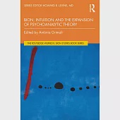 Bion, Intuition and the Expansion of Psychoanalytic Theory