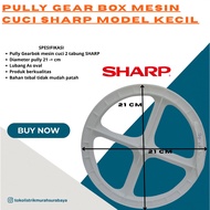 Pully Gearbox Mesin Cuci Sharp Model Besar Diameter 21 cm dan 24 cm // Pully Gearbox Sharp 21/24