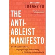 The Anti-Ableist Manifesto Smashing Stereotypes, Forging Change, and Building a Disa | 9780306833663