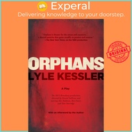 Orphans by Lyle Kessler (US edition, paperback)