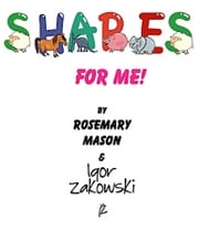 Shapes for ME! Rosemary Mason