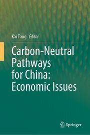 Carbon-Neutral Pathways for China: Economic Issues Kai Tang